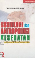 Sosiologi dan Antropologi Kesehatan: Dalam Perspektif Ilmu Keperawatan