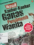 Waspada kanker-kanker ganas pembunuh wanita