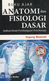 Buku Ajar Anatomi dan Fisiologi Dasar: Aplikasi Model Pembelajaran Peta Konsep