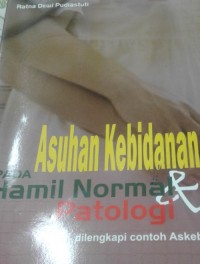 Asuhan Kebidanan Pada Hamil Normal dan Patologi