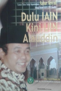 Dulu IAIN Kini UIN Alauddin