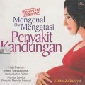 Panduan Lengkap Mengenal dan Mengatasi Penyakit Kandungan