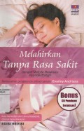 Melahirkan Tanpa Rasa Sakit: dengan Metode Relaksasi HipnoBirthing