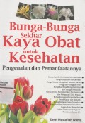 Bunga-Bunga sekitar Kaya Obat untuk Kesehatan: Pengenalan dan Pemanfaatannya