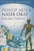 Prinsip Aksi & Nasib Obat dalam Tubuh