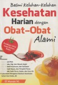 Basmi Keluhan-Keluhan Kesehatan Harian dengan Obat-obatan Alami