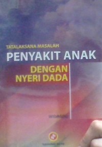 Tatalaksana Masalah Penyakit Anak dengan Nyeri Dada