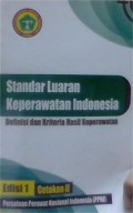Standar Luaran Keperawatan Indonesia : Definisi dan kriteria hasil keperawatan