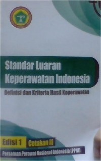 Standar Luaran Keperawatan Indonesia : Definisi dan kriteria hasil keperawatan