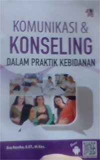 Komunikasi dan konseling dalam praktik kebidanan
