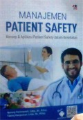 Manajemen Patient Safety : Konsep dan aplikasi patient safety dalam kesehatan