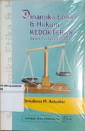 Dinamika Etika & Hukum Kedokteran dalam Tantangan Zaman