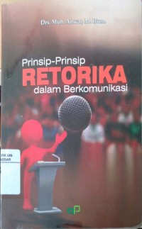 Prinsip-Prinsip Retorika dalam Berkomunikasi