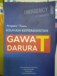 Mengupas Tuntas Asuhan Keperawatan Gawat Darurat