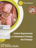 Asuhan Keperawatan Pada Kehamilan Fisiologis dan Patologis