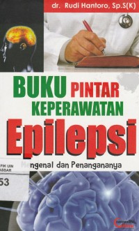 Buku Pintar Keperawatan Epilepsi: Mengenal dan Penangananya