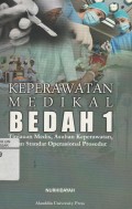 Keperawtan Medikal Bedah 1 : Tinjauan Medis, Asuhan Keperawatan, dan Standar Operasional Prosedur