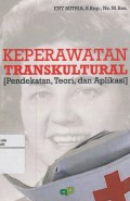 Keperawatan Transkultural : Pendekatan,Teori, dan Aplikasi