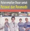 Keterampilan Dasar Untuk Perawat dan Paramedis