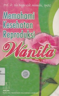 Memahami Kesehatan Reproduksi Wanita