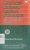 Model Praktik Keperawatan Profesional di Rumah Sakit: Penataan Struktur & Proses Sistem Pemberian Asuhan Keperawatan di Ruang Gawat