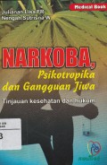 Narkoba, Psikotropika dan Gangguan Jiwa: Tinjauan Kesehatan dan Hukum