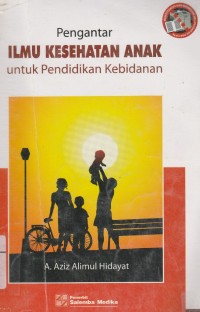 Pengantar Ilmu Kesehatan Anak: Untuk Pendidikan Keebidanan