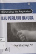 Ilmu Perilaku Manusia: Pengantar Psikologi Untuk Tenaga Kesehatan
