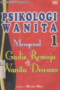 Psikologi Wanita 1: Mengenal Gadis Remaja & Wanita Dewasa