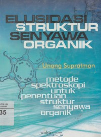 Image of Elusidasi Struktur Senyawa Organik: metode spektroskopi untuk penentuan struktur senyawa organik