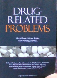 Image of Drug related problems : Identifikasi, fakor risiko, dan pencegahannya
