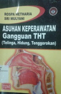 Image of Asuhan Keperawatan Gangguan THT(Telinga,Hidung,Tenggorokan)