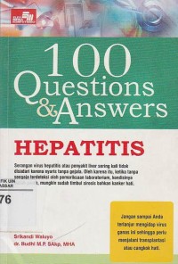 Image of 100 Questions & Answer Hepatitis: serangan virus hepatitis atau penyakit liver sering kali tidak disadari karena nyaris tanpa gejala. Oleh karena itu, ketika tanpa sengaja terdeteksi oleh pemeriksaan laboratorium, kondisinya sudah parah, mungkin sudah timbul siroris bahkan kanker hati.