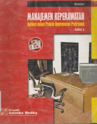 Image of Manajemen Keperawatan: Aplikasi dalam Praktik Keperawatan Profesional