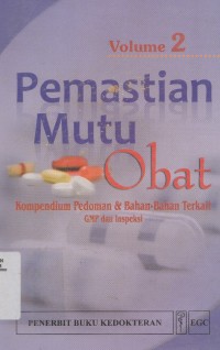 Image of Pemastian Mutu Obat: Kompendium Pedoman & Bahan--bahan terkait GMP dan Inspeksi