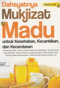 Image of Dahsyatnya Mukjizat Madu: untuk Kesehatan, Kecantikan, dan Kecerdasan