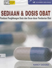 Image of Sediaan & Dosis Obat: Panduan Penghitungan Dosis dan Dasar-dasar Pemberian Obat