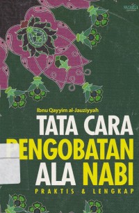 Image of Tata cara Pengobatan Ala Nabi: Praktis & Lengkap