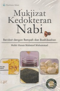 Image of Mukjizat Kedokteran Nabi: Berobat dengan Rempah dan Buah-buahan