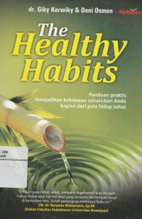 Image of The Healthy Habits: panduan praktis menjadikan kebiasaan sehari-hari anda bagian dari pola hidup sehat