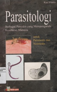 Image of Parasitologi: berbagai penyakit yang mempengaruhi kesehatan manusia untuk paramedis dan Nonmedis