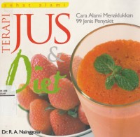 Image of Terapi sehat alami Jus & Diet : Cara Alami Menaklukkan 99 Jenis Penyakit