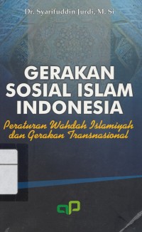 Image of Gerakan Sosial Islam Indonesia: peraturan wahdah islamiyah dan gerakan tradisional