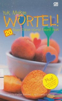 Image of Yuk, Makan Wortel 20 Resep Olahan Wortel Favorit Anak