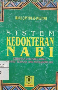 Image of Sistem Kedokteran Nabi: Kesehatan dan Pengobatan menurut petunjuk Nabi Muhammad SAW