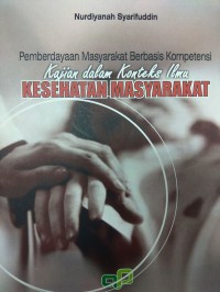 Image of Pemberdayaan Masyarakat Berbasis Kompetensi Kajian Dalam Konteks Ilmu Kesehatan Masyarakat