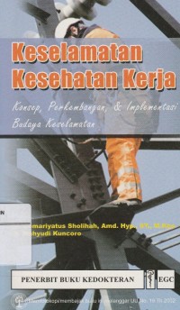 Image of Keselamatan Kesehatan Kerja: Konsep, Perkembangan, & Implementasi Budaya Keselamatan