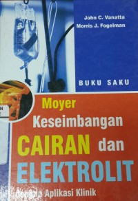 Image of Buku Saku Moyer Keseimbangan Cairan dan Elektrolit dengan Aplikasi Klinik