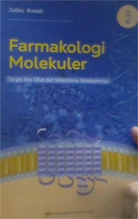 Image of Farmakologi Molekuler : Target aksi obat dan mekanisme molekulernya