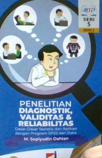 Image of Penelitian diagnostik validitas dan reliabilitas : Dasar-dasar teoretis dan aplikasi dengan program SPSS dan Stata